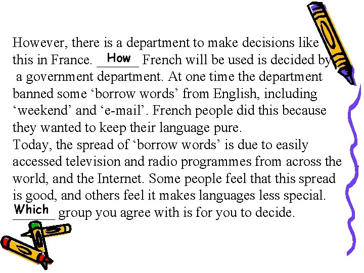However, there is a department to make decisions like How French will be used