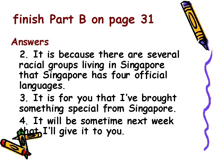 finish Part B on page 31 Answers 2. It is because there are several