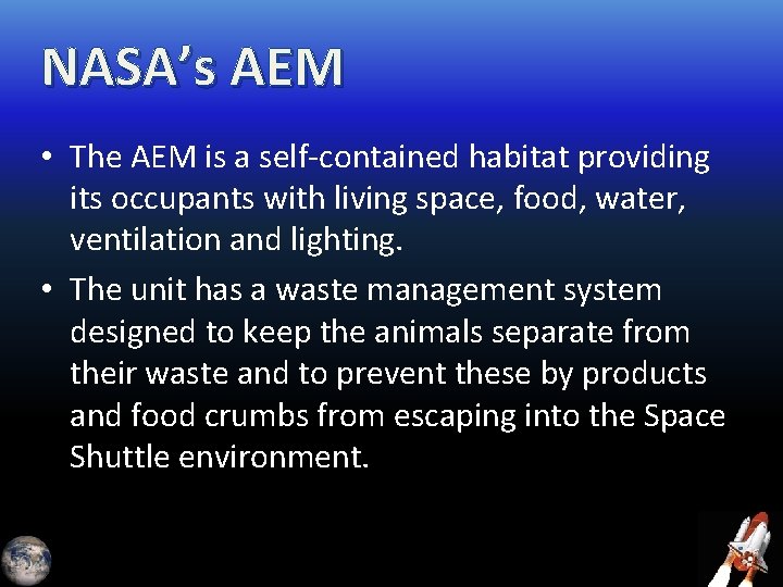 NASA’s AEM • The AEM is a self-contained habitat providing its occupants with living