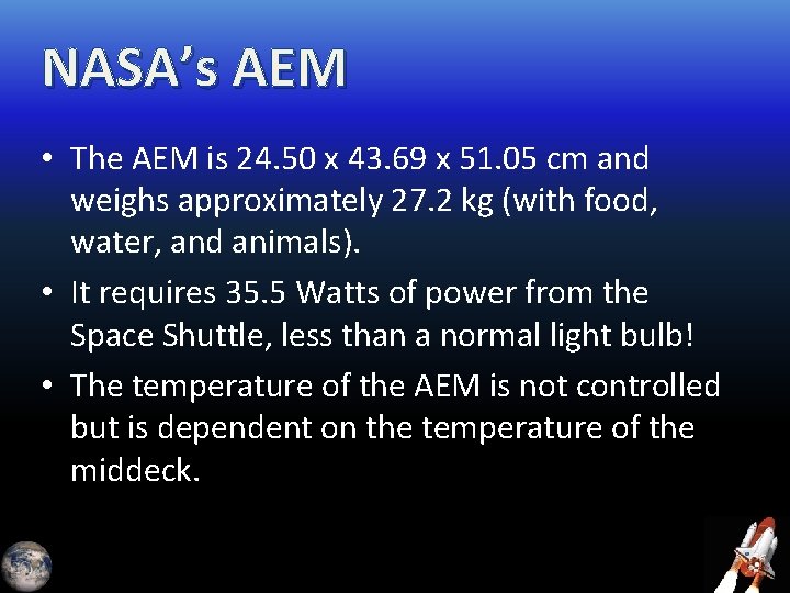 NASA’s AEM • The AEM is 24. 50 x 43. 69 x 51. 05
