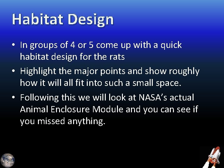 Habitat Design • In groups of 4 or 5 come up with a quick