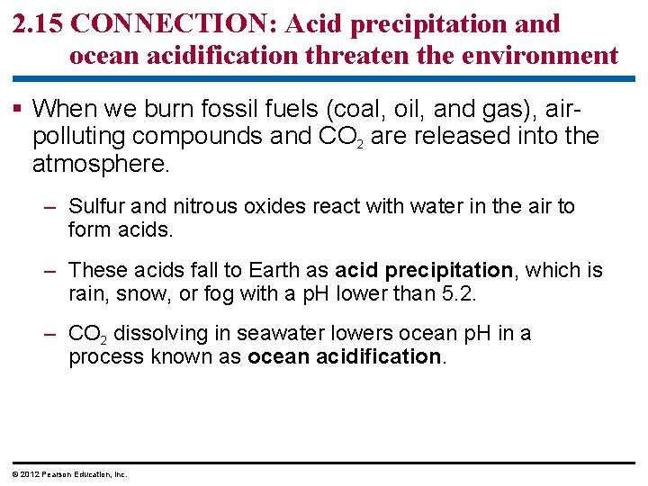 2. 15 CONNECTION: Acid precipitation and ocean acidification threaten the environment § When we