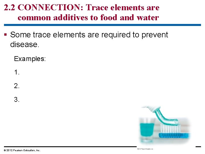 2. 2 CONNECTION: Trace elements are common additives to food and water § Some