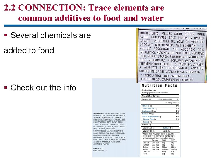 2. 2 CONNECTION: Trace elements are common additives to food and water § Several