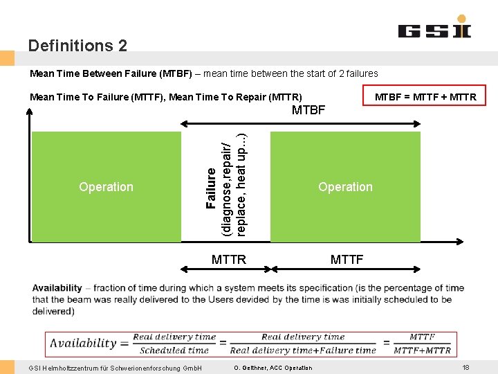 Definitions 2 Mean Time Between Failure (MTBF) – mean time between the start of