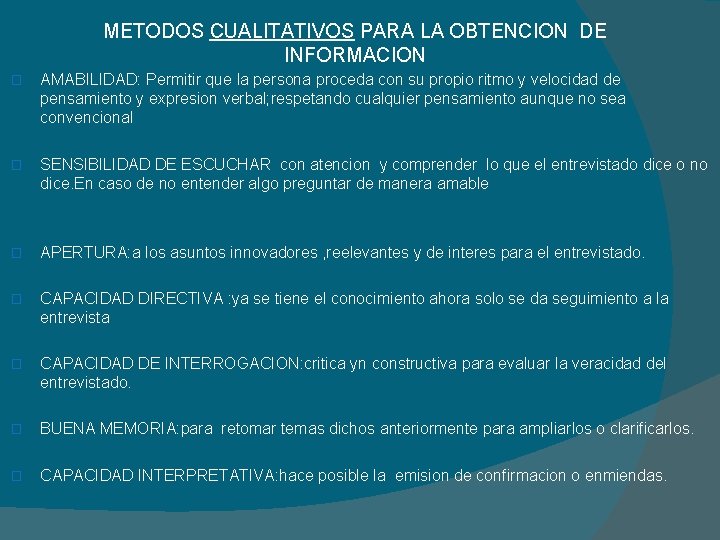 METODOS CUALITATIVOS PARA LA OBTENCION DE INFORMACION � AMABILIDAD: Permitir que la persona proceda