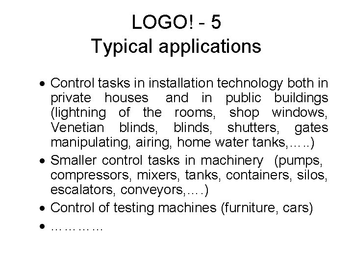 LOGO! - 5 Typical applications · Control tasks in installation technology both in private