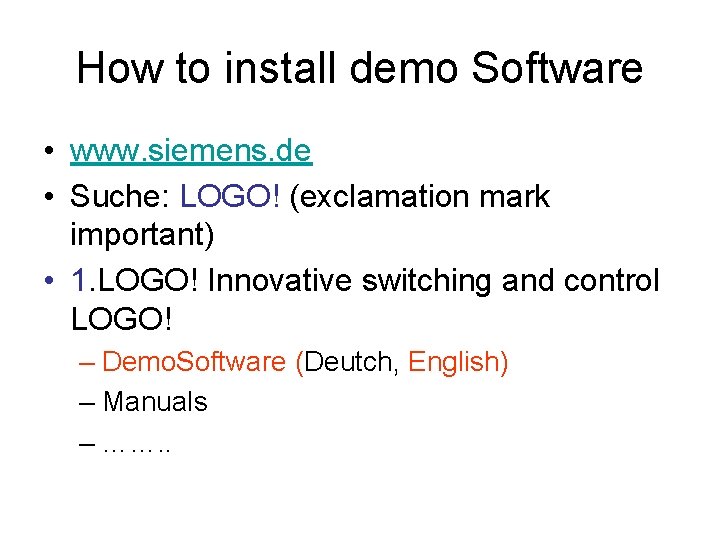 How to install demo Software • www. siemens. de • Suche: LOGO! (exclamation mark