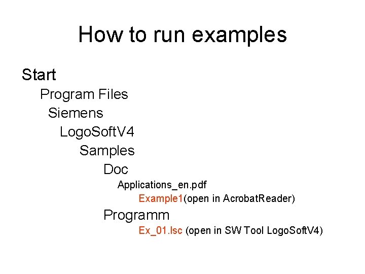 How to run examples Start Program Files Siemens Logo. Soft. V 4 Samples Doc