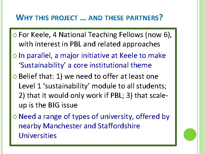 WHY THIS PROJECT … AND THESE PARTNERS? For Keele, 4 National Teaching Fellows (now