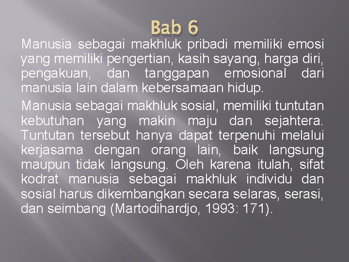 Bab 6 Manusia sebagai makhluk pribadi memiliki emosi yang memiliki pengertian, kasih sayang, harga