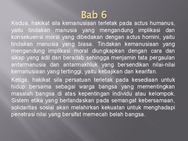 Bab 6 Kedua, hakikat sila kemanusiaan terletak pada actus humanus, yaitu tindakan manusia yang