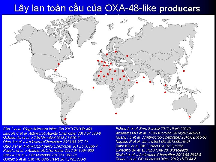 Lây lan toàn cầu của OXA-48 -like producers (class D serine) Ellis C et
