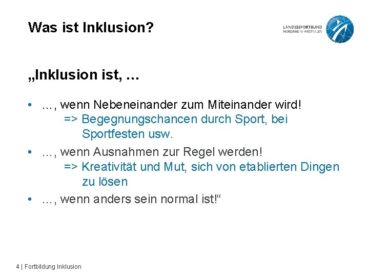 Was ist Inklusion? „Inklusion ist, … • …, wenn Nebeneinander zum Miteinander wird! =>