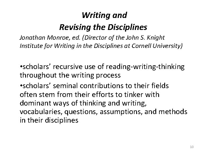  Writing and Revising the Disciplines Jonathan Monroe, ed. (Director of the John S.