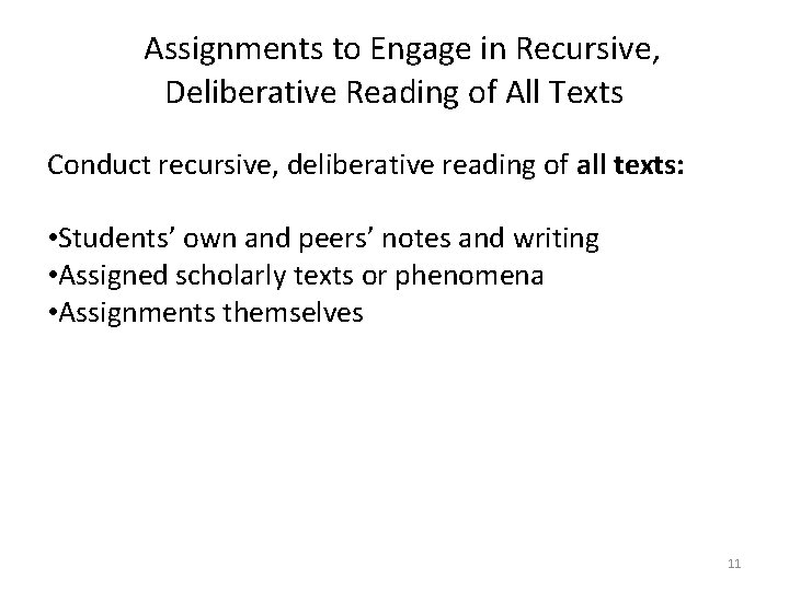  Assignments to Engage in Recursive, Deliberative Reading of All Texts Conduct recursive, deliberative