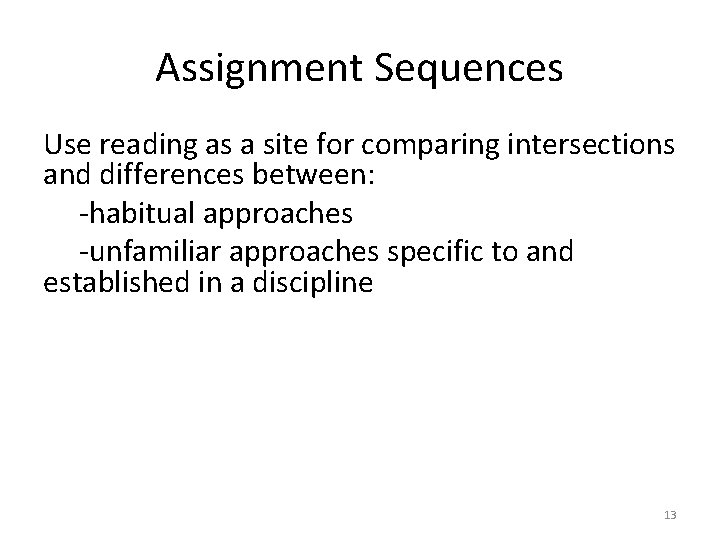 Assignment Sequences Use reading as a site for comparing intersections and differences between: -habitual