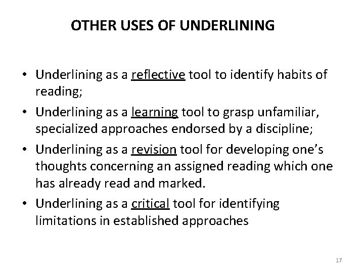 OTHER USES OF UNDERLINING • Underlining as a reflective tool to identify habits of