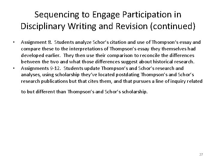 Sequencing to Engage Participation in Disciplinary Writing and Revision (continued) • • Assignment 8.