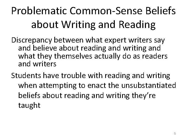 Problematic Common-Sense Beliefs about Writing and Reading Discrepancy between what expert writers say and