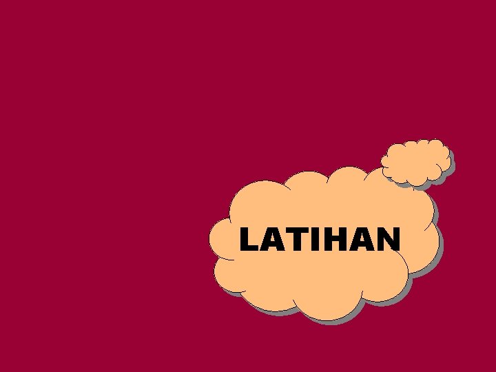 LATIHAN 