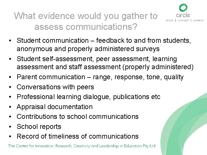 What evidence would you gather to assess communications? • Student communication – feedback to