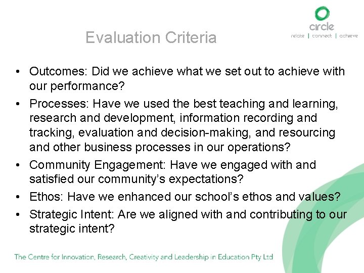 Evaluation Criteria • Outcomes: Did we achieve what we set out to achieve with