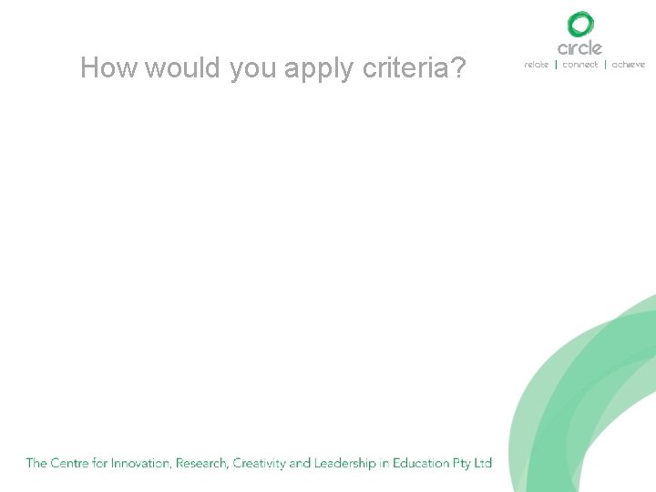 How would you apply criteria? 