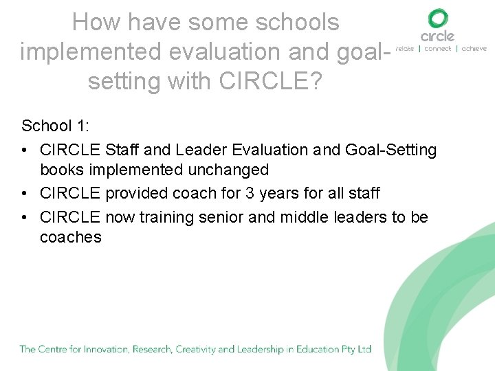 How have some schools implemented evaluation and goalsetting with CIRCLE? School 1: • CIRCLE