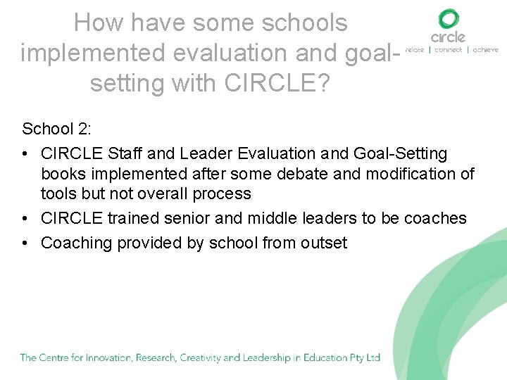 How have some schools implemented evaluation and goalsetting with CIRCLE? School 2: • CIRCLE
