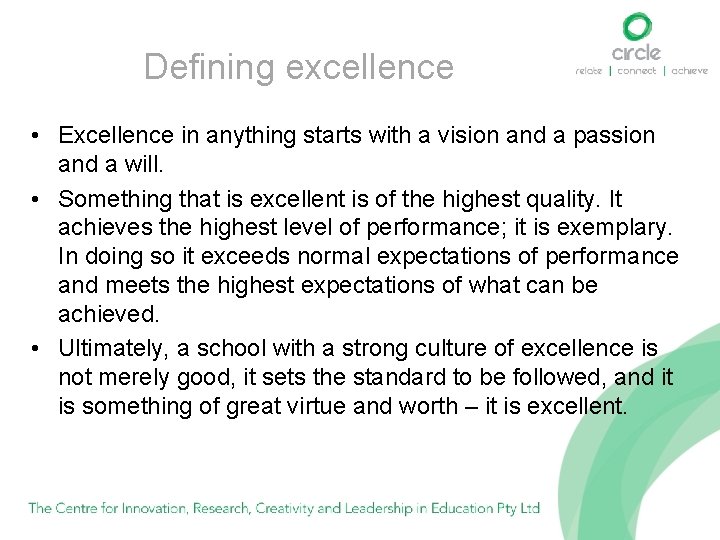 Defining excellence • Excellence in anything starts with a vision and a passion and