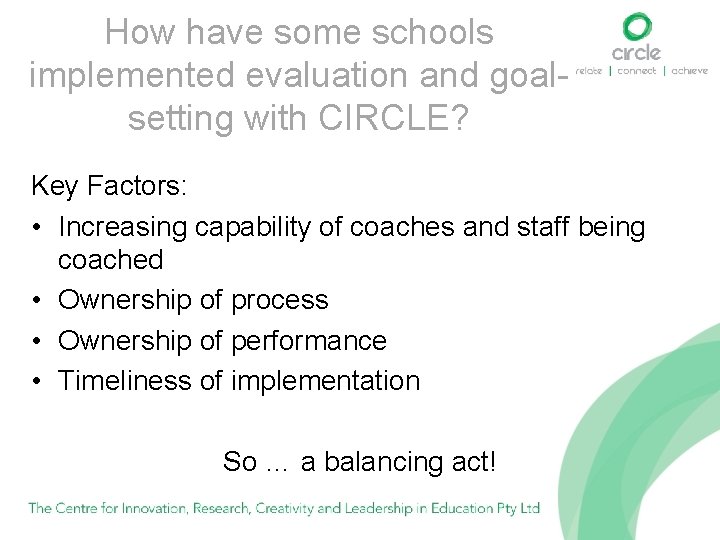 How have some schools implemented evaluation and goalsetting with CIRCLE? Key Factors: • Increasing