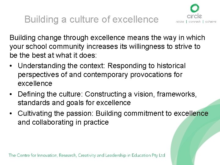Building a culture of excellence Building change through excellence means the way in which