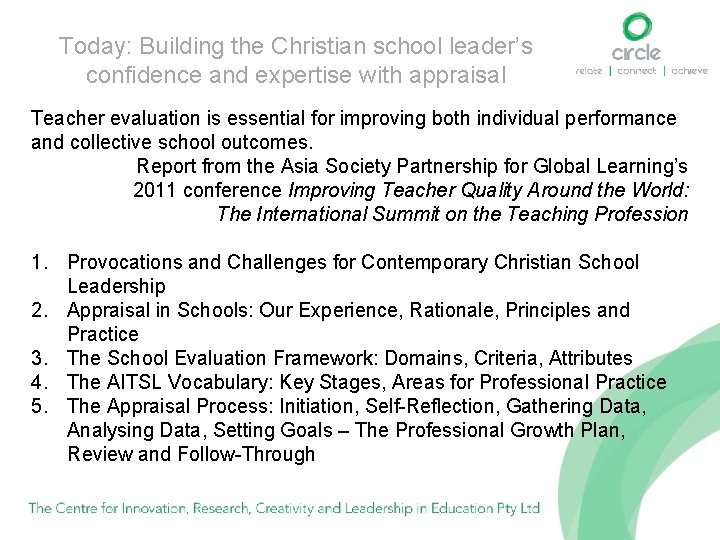 Today: Building the Christian school leader’s confidence and expertise with appraisal Teacher evaluation is