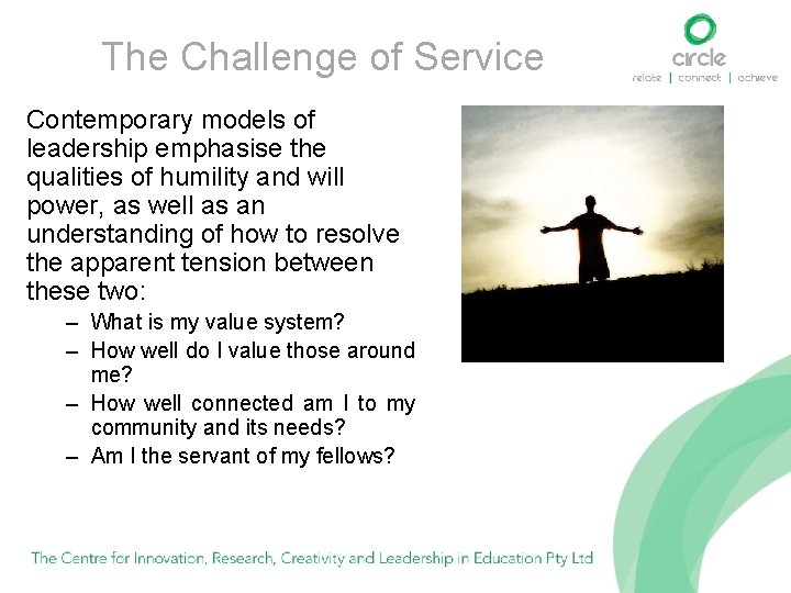 The Challenge of Service Contemporary models of leadership emphasise the qualities of humility and