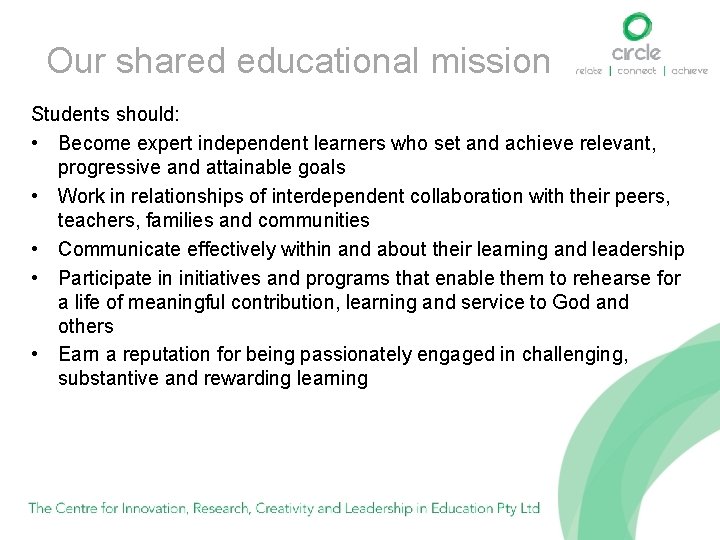 Our shared educational mission Students should: • Become expert independent learners who set and