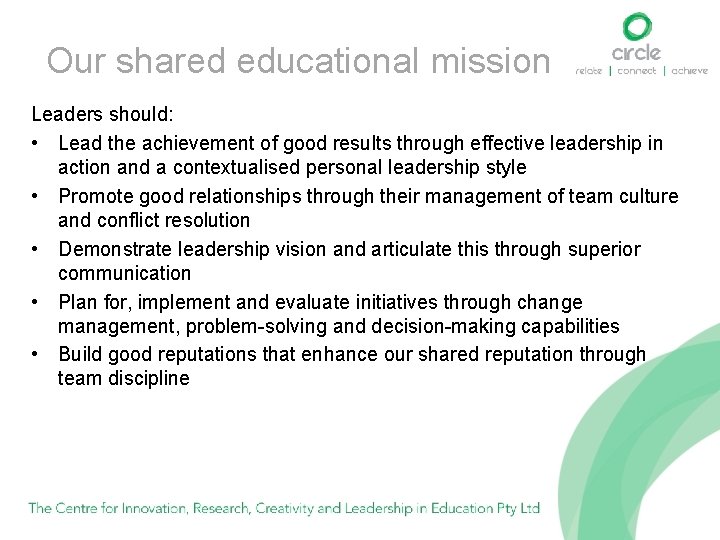 Our shared educational mission Leaders should: • Lead the achievement of good results through