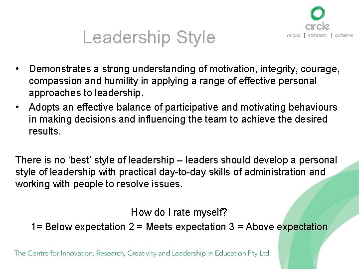 Leadership Style • Demonstrates a strong understanding of motivation, integrity, courage, compassion and humility