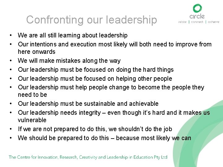 Confronting our leadership • We are all still learning about leadership • Our intentions