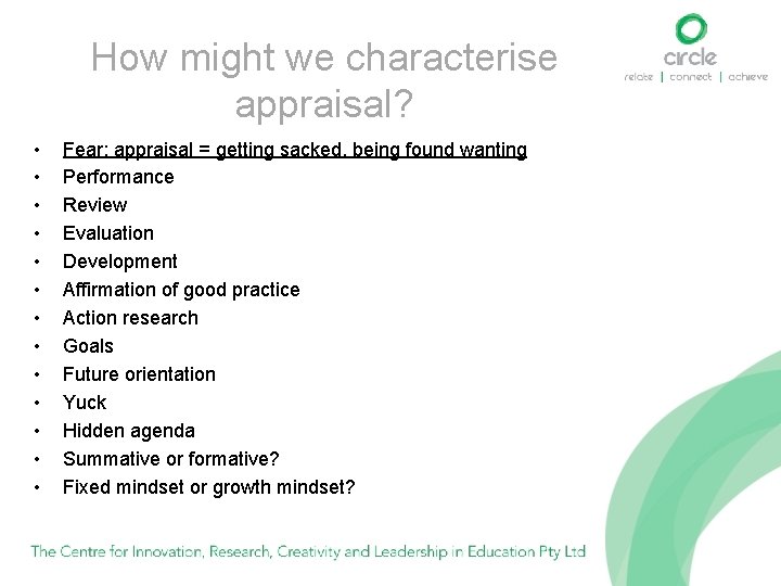 How might we characterise appraisal? • • • • Fear: appraisal = getting sacked,