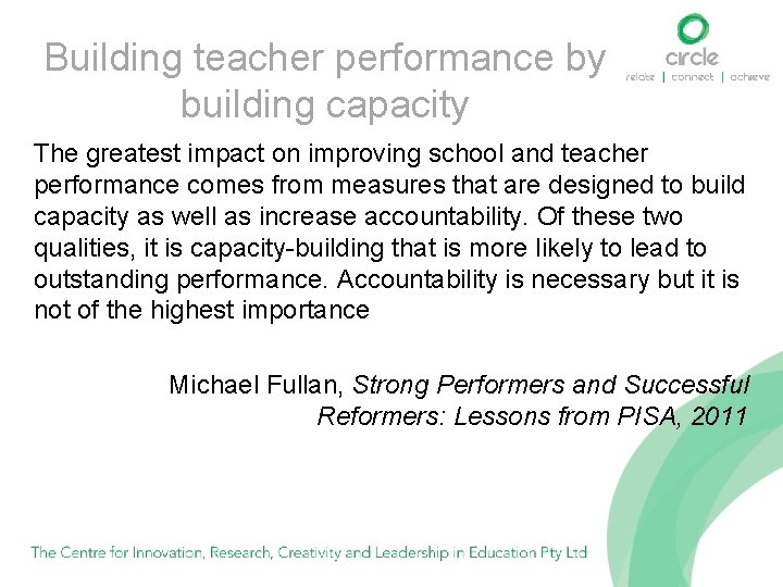 Building teacher performance by building capacity The greatest impact on improving school and teacher