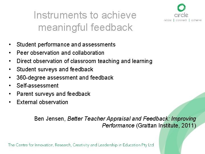 Instruments to achieve meaningful feedback • • Student performance and assessments Peer observation and