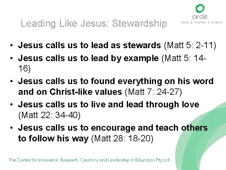Leading Like Jesus: Stewardship • Jesus calls us to lead as stewards (Matt 5: