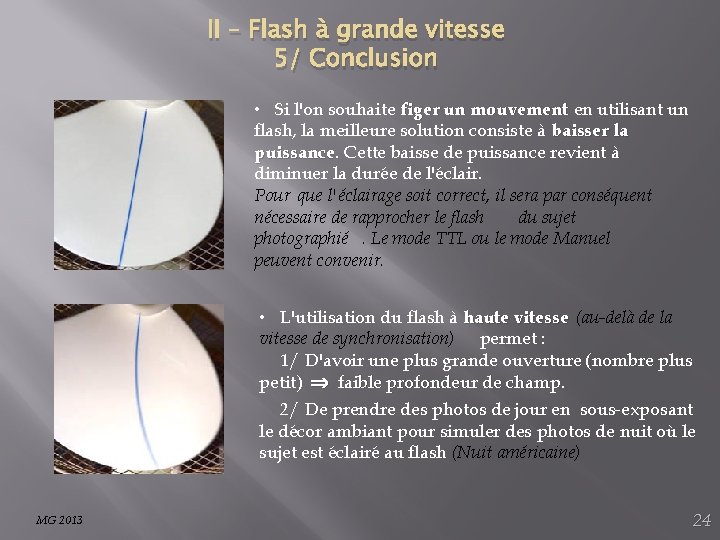 II – Flash à grande vitesse 5/ Conclusion • Si l'on souhaite figer un