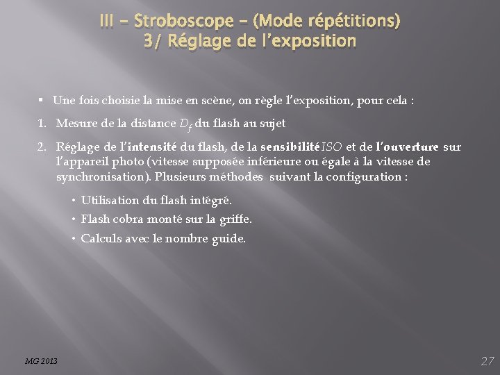 III - Stroboscope – (Mode répétitions) 3/ Réglage de l’exposition § Une fois choisie