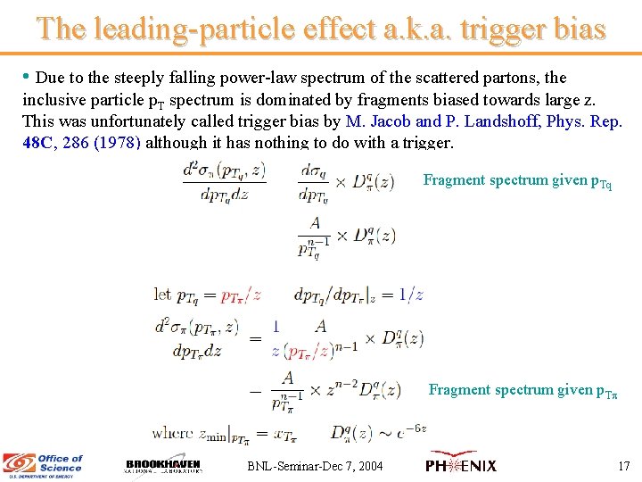 The leading-particle effect a. k. a. trigger bias • Due to the steeply falling