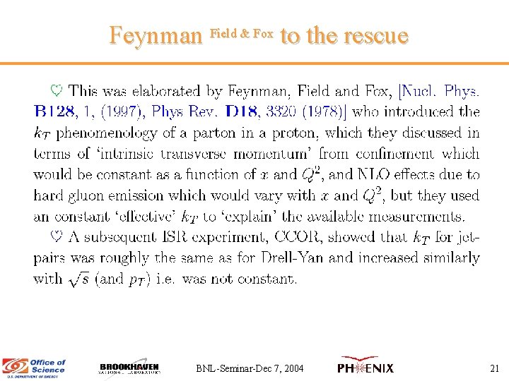 Feynman Field & Fox to the rescue BNL-Seminar-Dec 7, 2004 21 