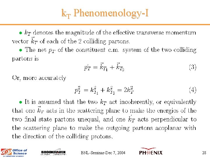 k. T Phenomenology-I BNL-Seminar-Dec 7, 2004 28 