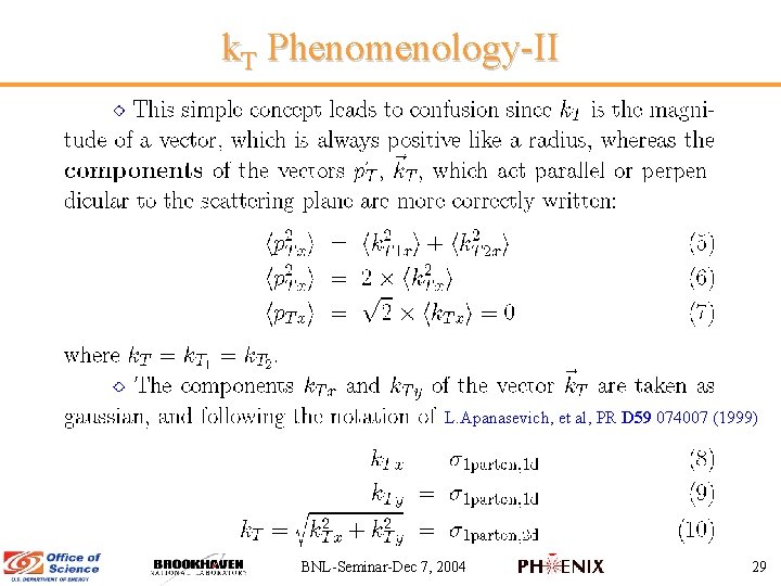 k. T Phenomenology-II L. Apanasevich, et al, PR D 59 074007 (1999) BNL-Seminar-Dec 7,