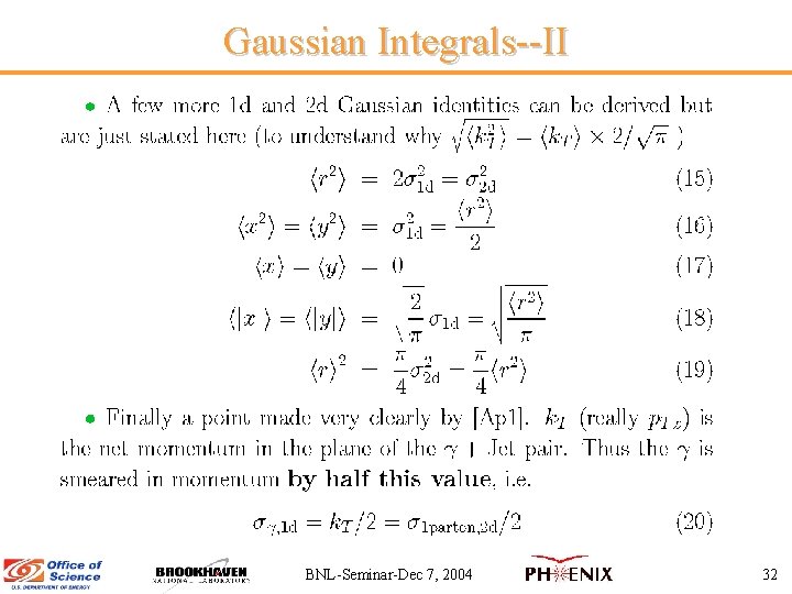 Gaussian Integrals--II BNL-Seminar-Dec 7, 2004 32 